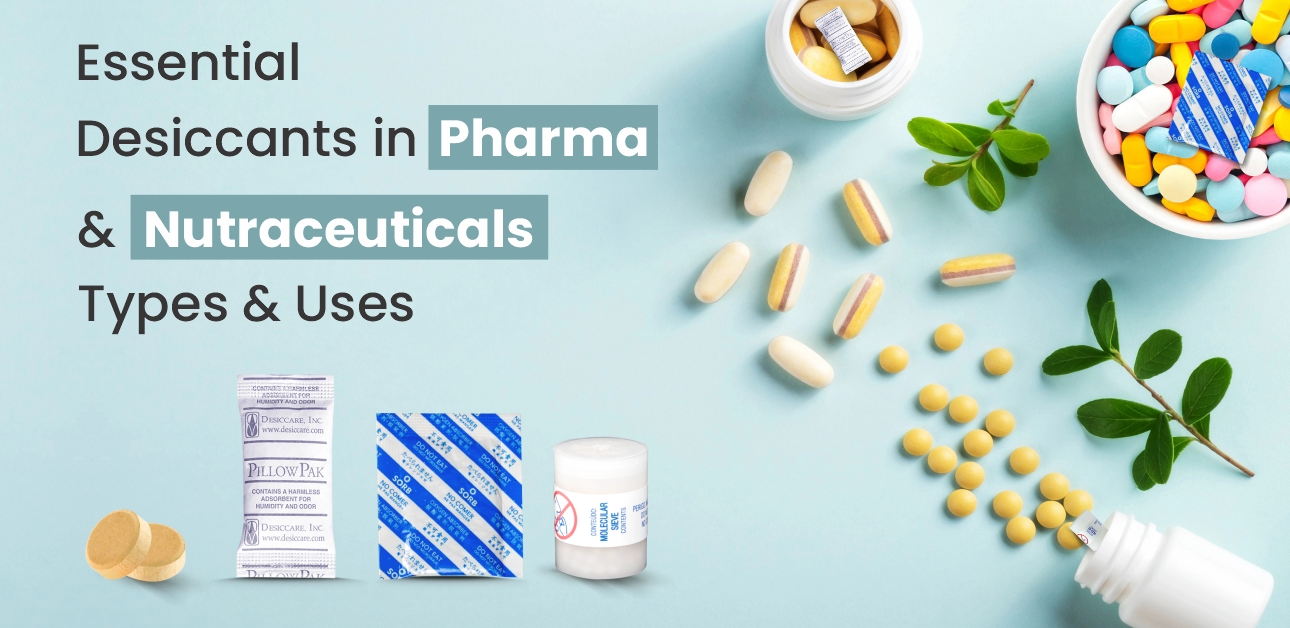  Desiccants In Pharma & Nutraceuticals